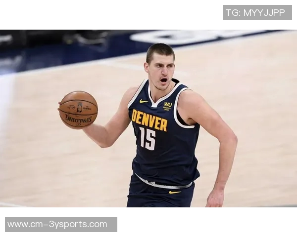 约基奇缺阵掘金表现优异复出后却遭遇困境球队状态反差引发关注